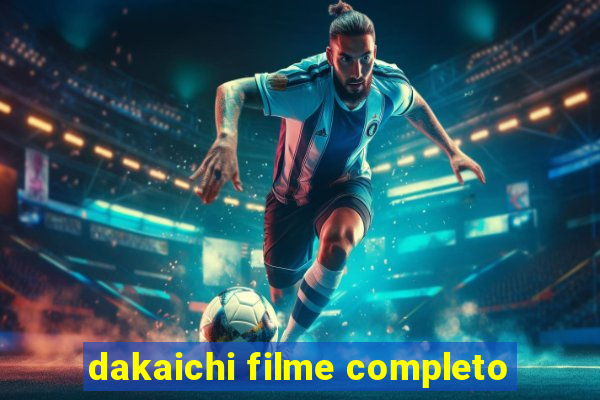 dakaichi filme completo